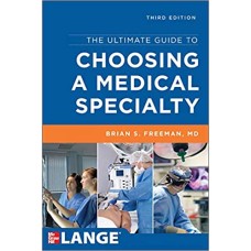 The Ultimate Guide to Choosing a Medical Specialty, Third Edition 3rd Edition